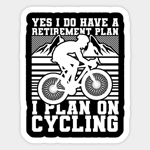 'Cycling Retirement Plan' Funny Retirement Gift Sticker by ourwackyhome